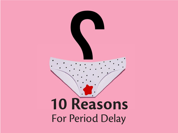10 reasons for Period Delay.